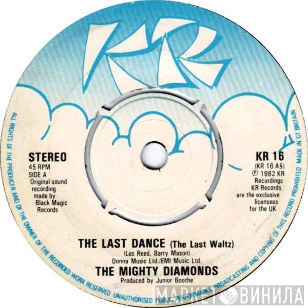 The Mighty Diamonds  - The Last Dance (The Last Waltz) / Lucky