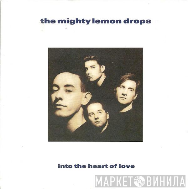  The Mighty Lemon Drops  - Into The Heart Of Love