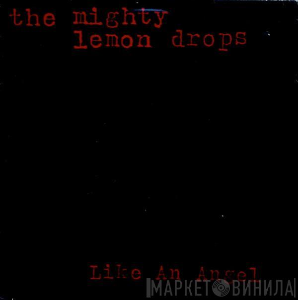 The Mighty Lemon Drops - Like An Angel