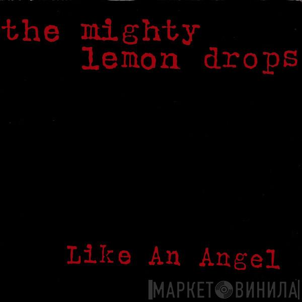 The Mighty Lemon Drops - Like An Angel