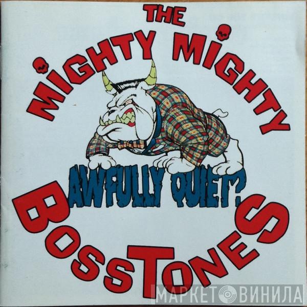 The Mighty Mighty Bosstones - Awfully Quiet ?
