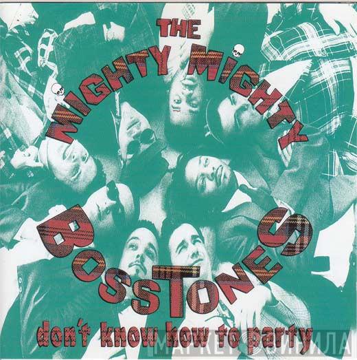The Mighty Mighty Bosstones - Don't Know How To Party