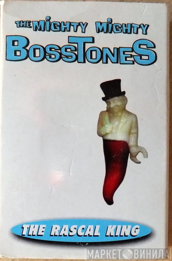The Mighty Mighty Bosstones - The Rascal King