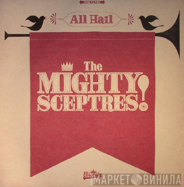 The Mighty Sceptres - All Hail The Mighty Sceptres!