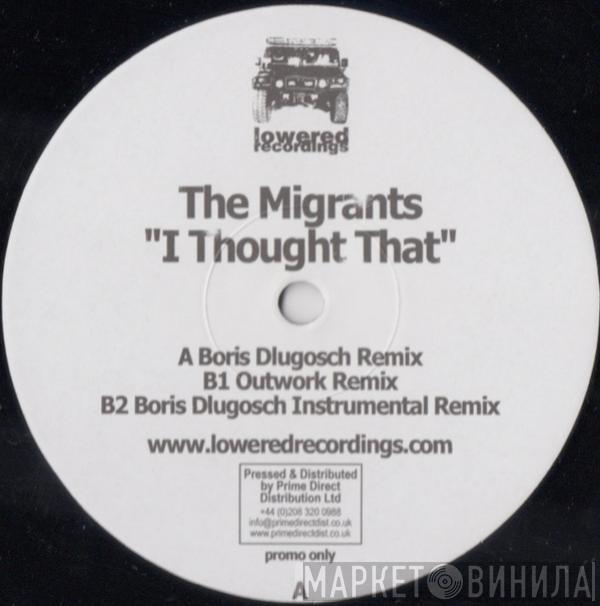 The Migrants - I Thought That