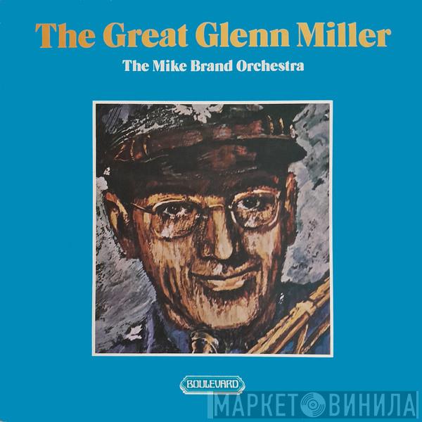 The Mike Brand Orchestra - The Great Glenn Miller