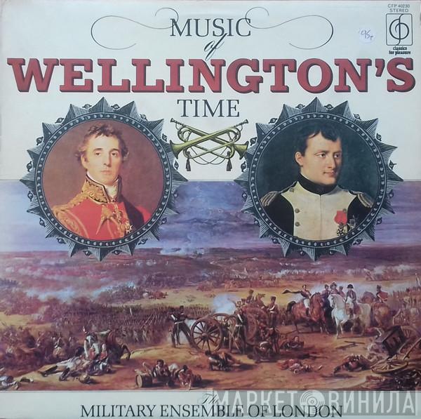 The Military Ensemble Of London - Music Of Wellington's Time