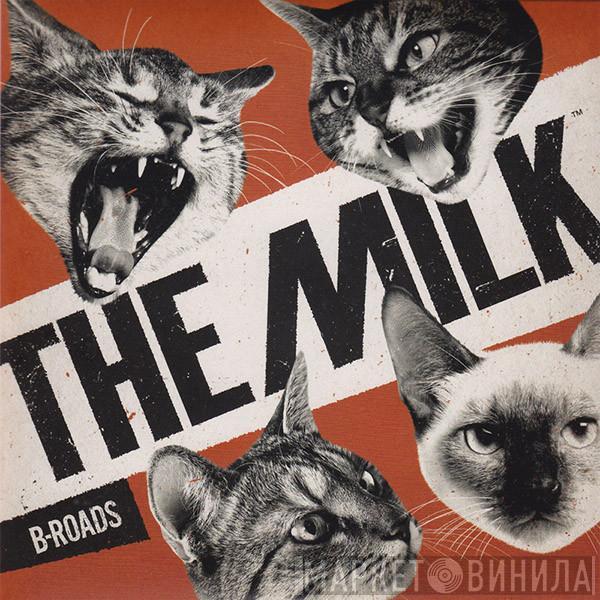 The Milk  - B-Roads