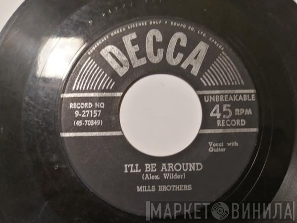  The Mills Brothers  - I'll Be Around / Paper Doll