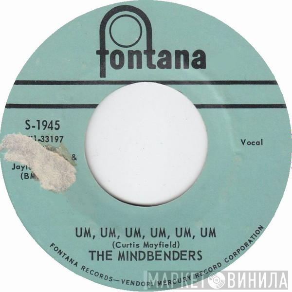  The Mindbenders  - Um, Um, Um, Um, Um, Um