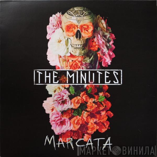 The Minutes  - Marcata