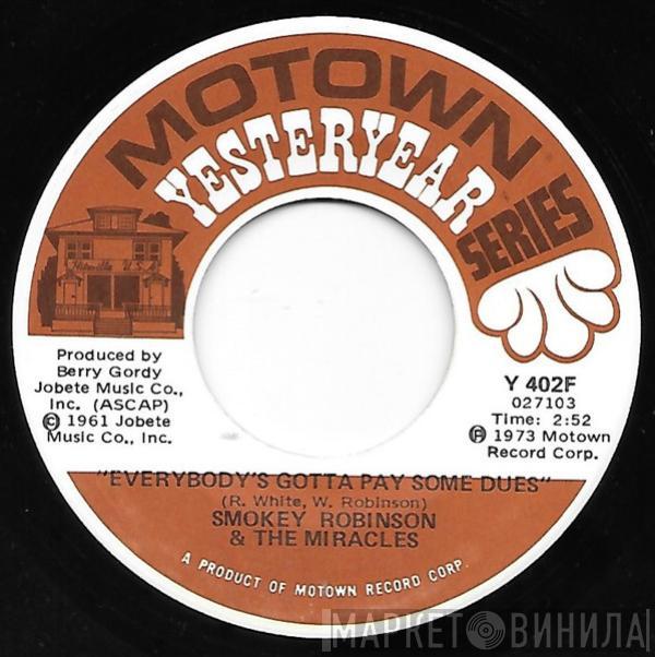  The Miracles  - Everybody's Gotta Pay Some Dues / What's So Good About Good Bye