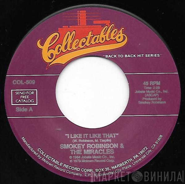  The Miracles  - I Like It Like That / I Gotta Dance To Keep From Crying