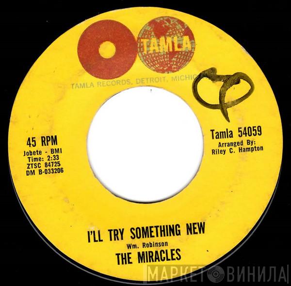  The Miracles  - I'll Try Something New / You Never Miss A Good Thing