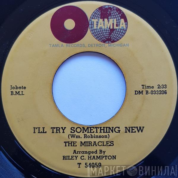  The Miracles  - I'll Try Something New / You Never Miss A Good Thing