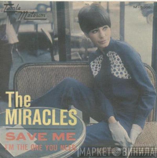  The Miracles  - Save Me / I'm The One You Need