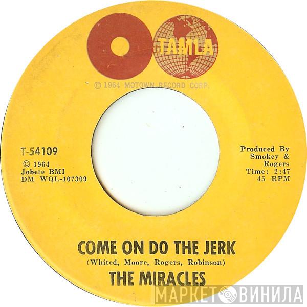 The Miracles - Come On Do The Jerk / Baby Don't You Go
