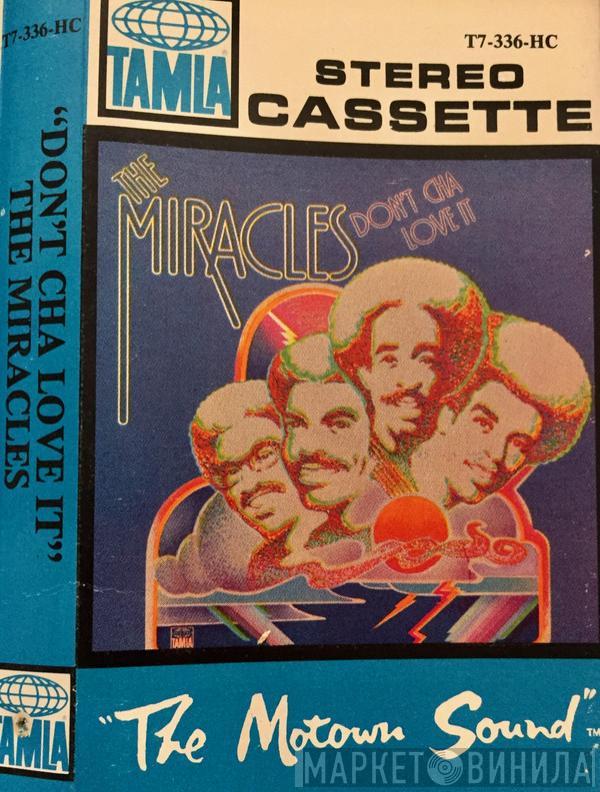  The Miracles  - Don't Cha Love It