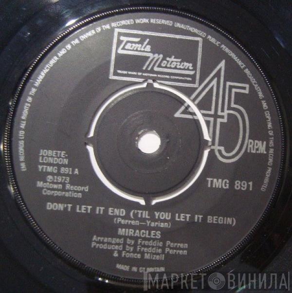  The Miracles  - Don't Let It End ('Til You Let It Begin)