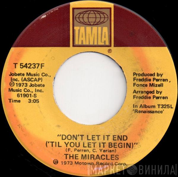  The Miracles  - Don't Let It End ('Til You Let It Begin)