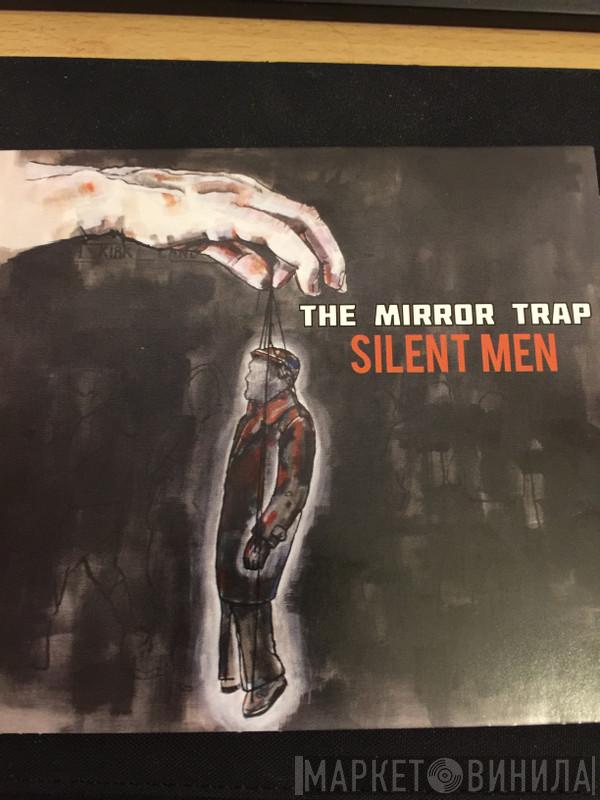 The Mirror Trap - Silent Men