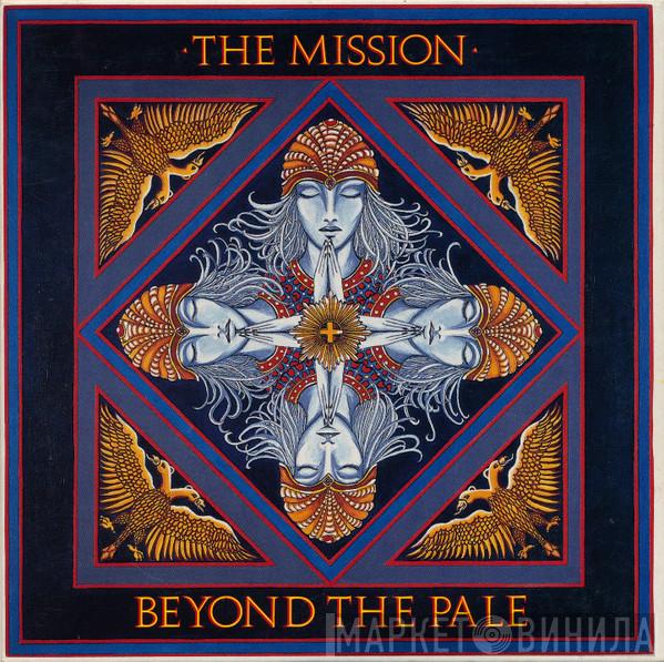  The Mission  - Beyond The Pale