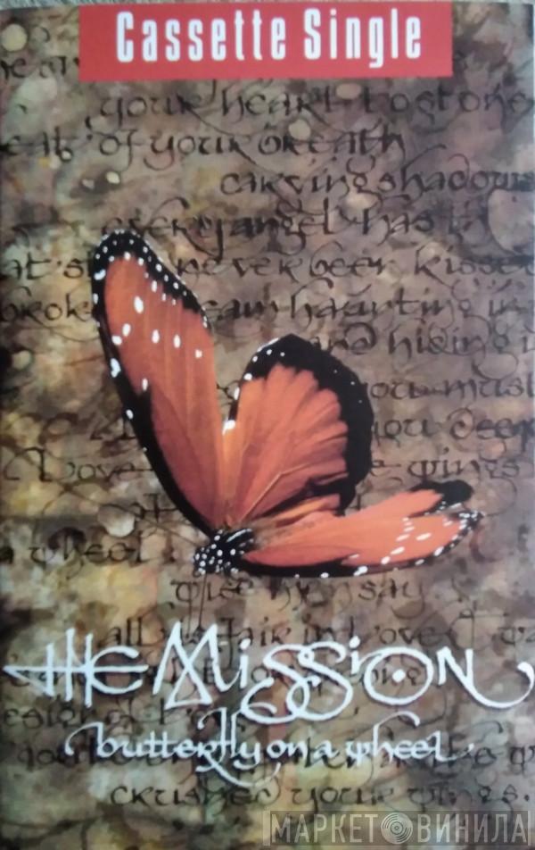  The Mission  - Butterfly On A Wheel