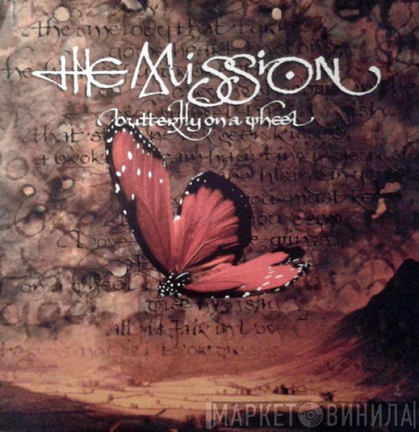  The Mission  - Butterfly On A Wheel