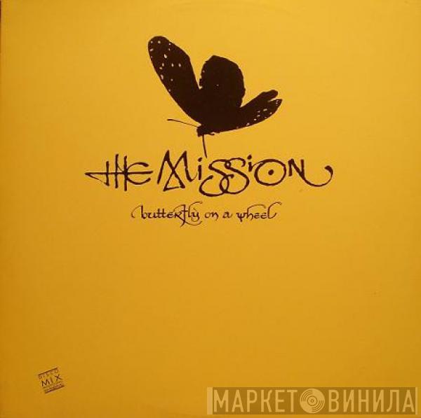  The Mission  - Butterfly On A Wheel