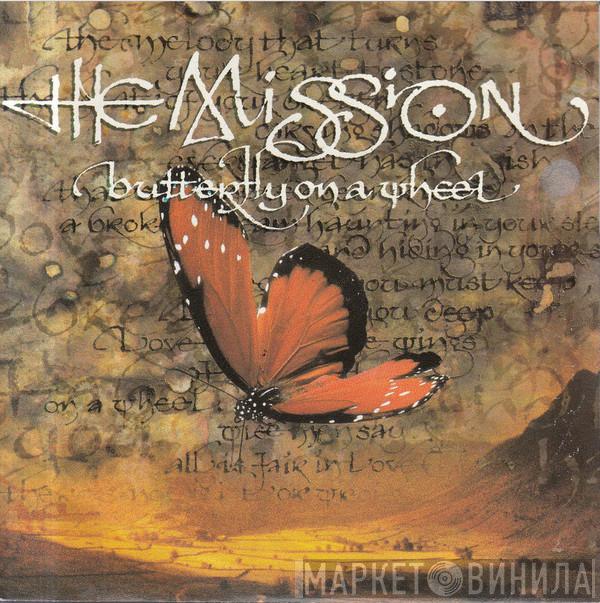  The Mission  - Butterfly On A Wheel