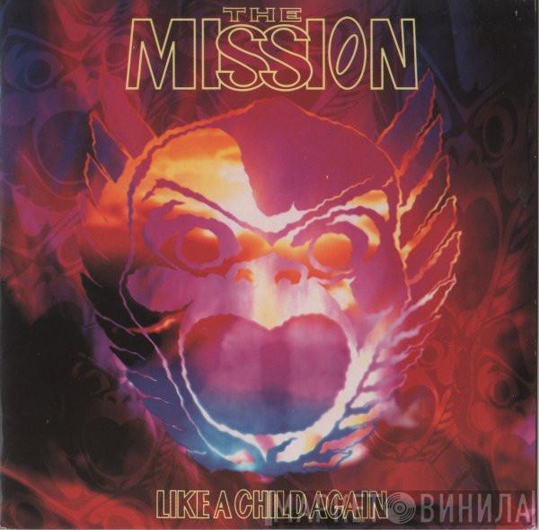 The Mission - Like A Child Again