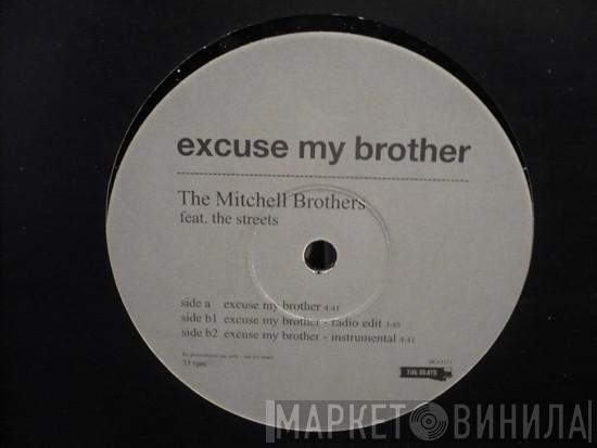  The Mitchell Brothers  - Excuse My Brother