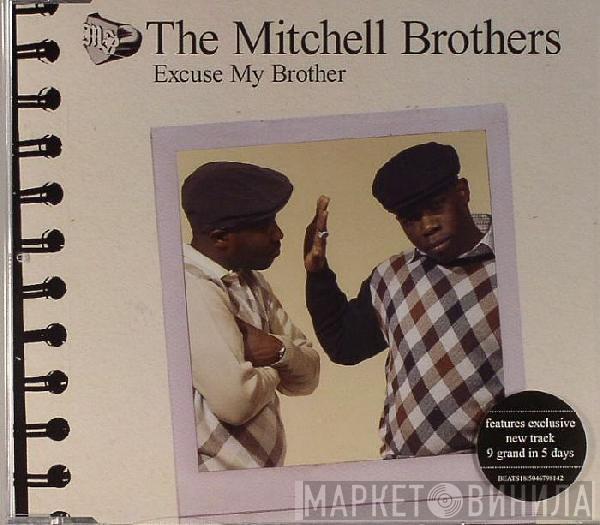  The Mitchell Brothers  - Excuse My Brother