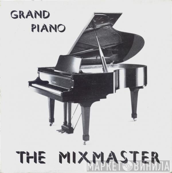  The Mixmaster  - Grand Piano