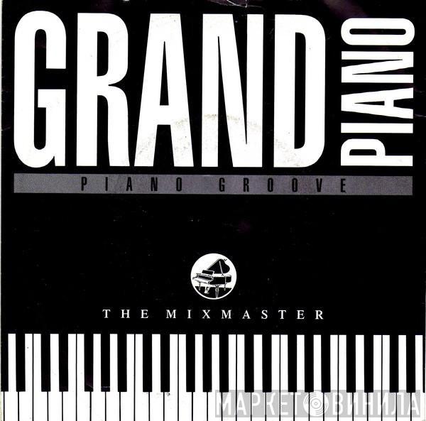  The Mixmaster  - Grand Piano