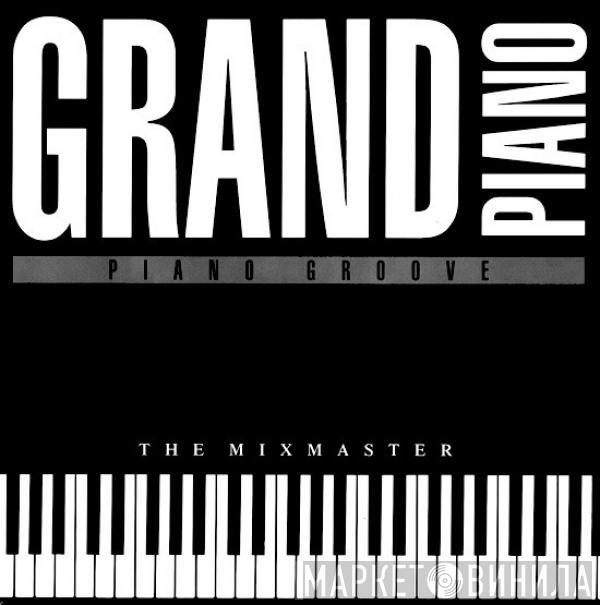  The Mixmaster  - Grand Piano