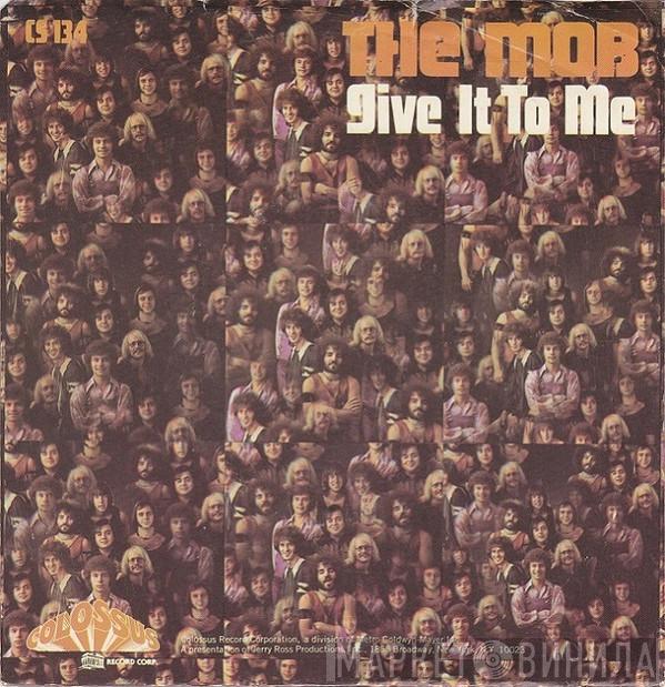 The Mob  - Give It To Me