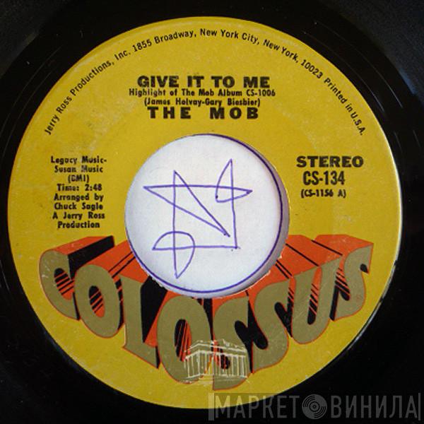 The Mob  - Give It To Me