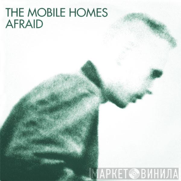 The Mobile Homes - Afraid