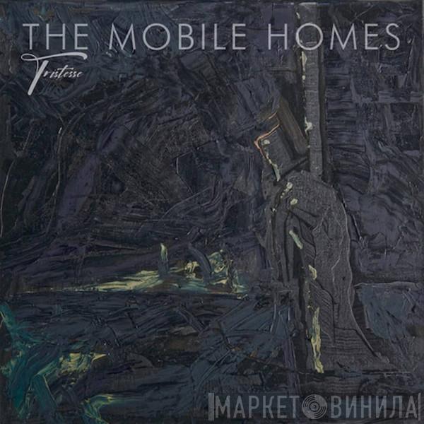 The Mobile Homes - Tristesse