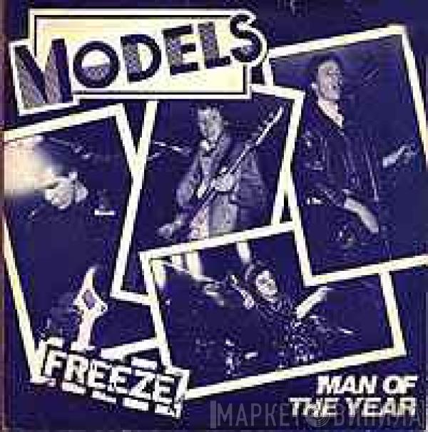  The Models  - Freeze / Man Of The Year