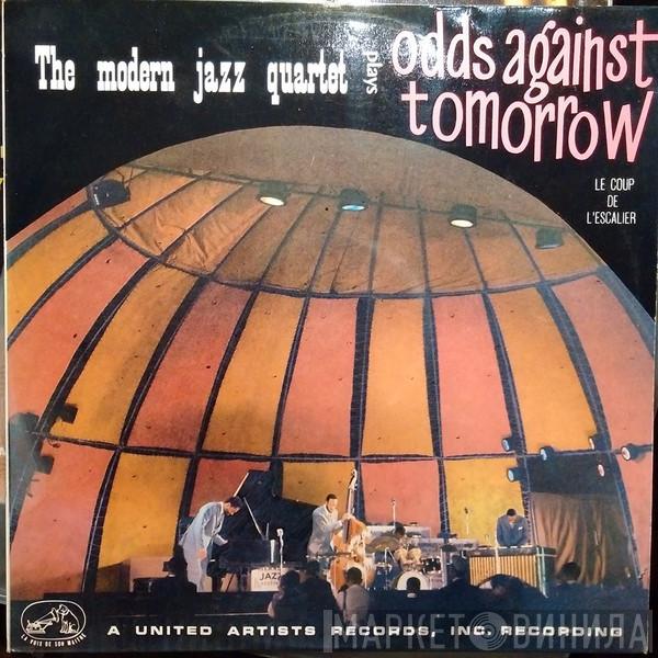  The Modern Jazz Quartet  - Music From "Odds Against Tomorrow" (Le Coup De L'Escalier)