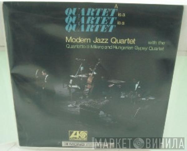 The Modern Jazz Quartet, Quartetto Di Milano, The Hungarian Gypsy Quartet - A Quartet Is A Quartet Is A Quartet