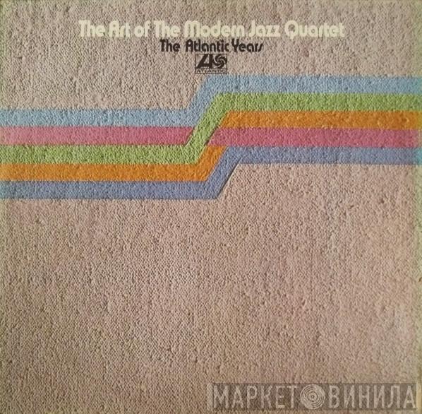 The Modern Jazz Quartet - The Art Of The Modern Jazz Quartet - The Atlantic Years