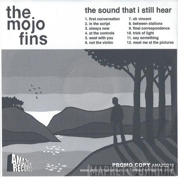 The Mojo Fins - The Sound That I Still Hear