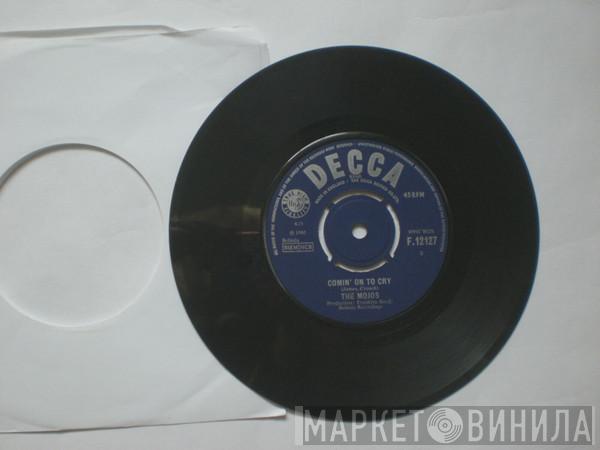 The Mojos - Comin' On To Cry