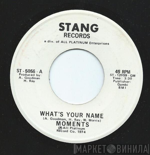  The Moments  - What's Your Name