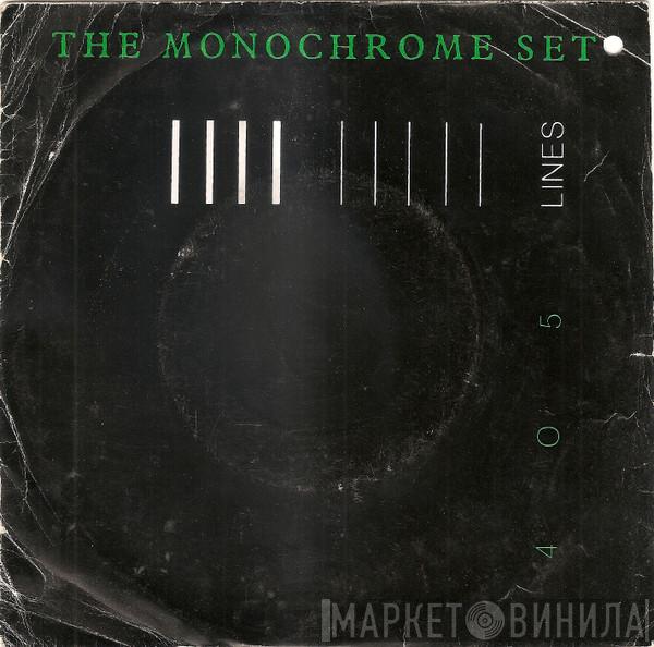  The Monochrome Set  - 405 Lines