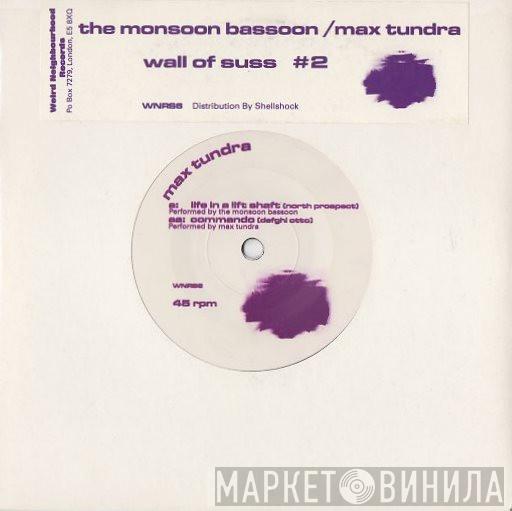 The Monsoon Bassoon, Max Tundra - Wall Of Suss # 2