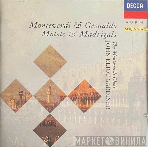 , The Monteverdi Choir - John Eliot Gardiner & Claudio Monteverdi  Carlo Gesualdo  - Motets & Madrigals